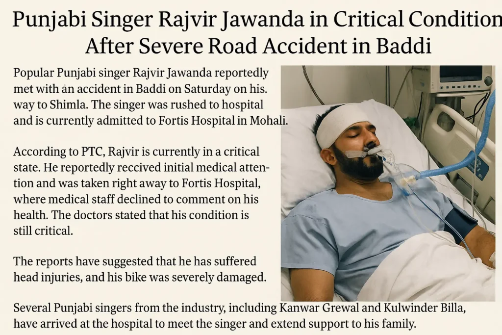 Punjabi Singer Rajvir Jawanda in Critical Condition After Severe Road Accident in Baddi
