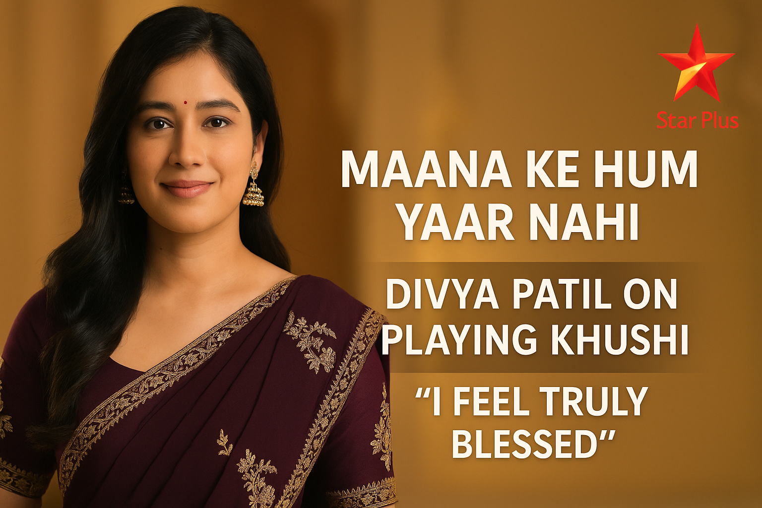 Divya Patil Opens Up on Playing Khushi in Maana Ke Hum Yaar Nahi: “I Feel Truly Blessed”